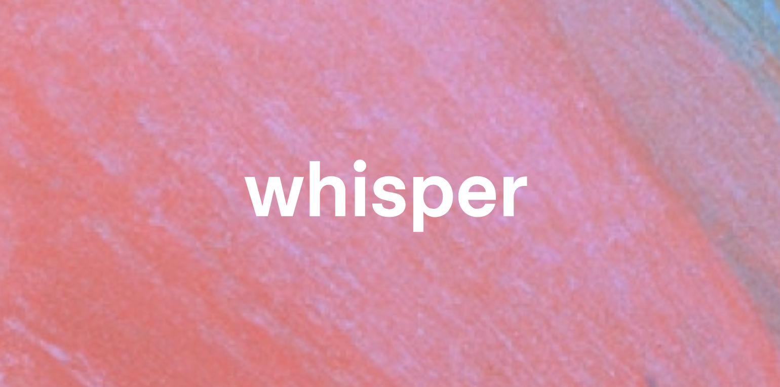 whisper